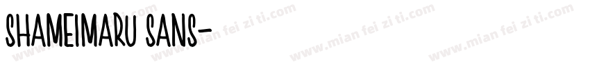 SHAMEIMARU SANS字体转换